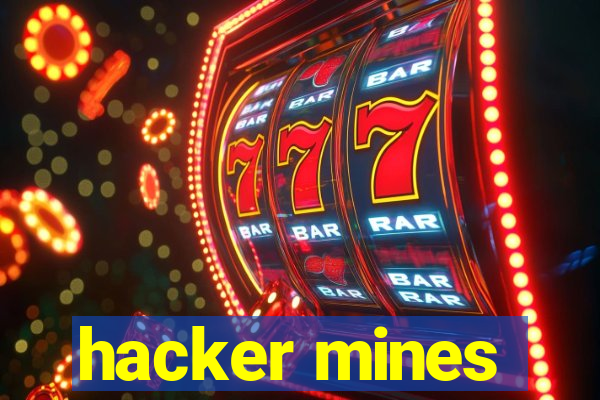 hacker mines